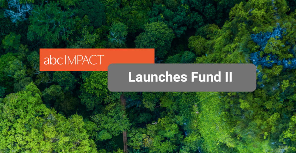 ABC Impact Secures First Close Of Fund II With Support From New Investors